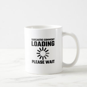 Sarkastiskt ladda för kommentar behar väntan kaffemugg