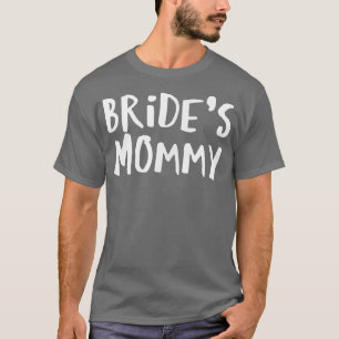 Sarkastiskt talesätt Rolig Brudens Mamma T-Shirt