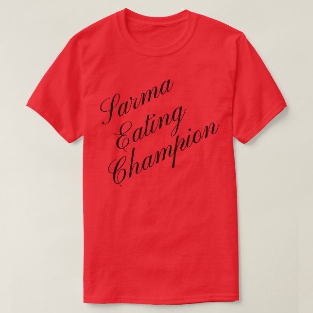 Sarma Eating Champion Competitive Food Eating Cont T Shirt (Design framsida)