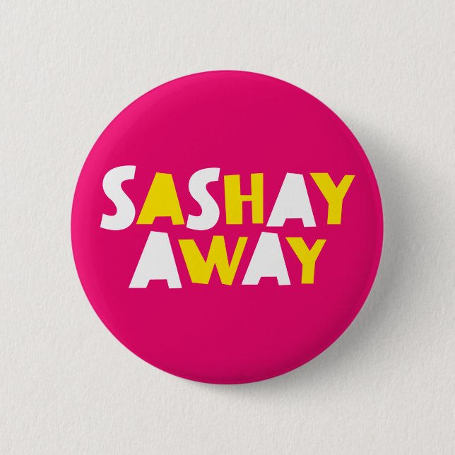 Sashay Away. Knapp (Framsida)