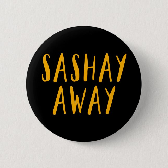 Sashay Away. Knapp (Framsida)