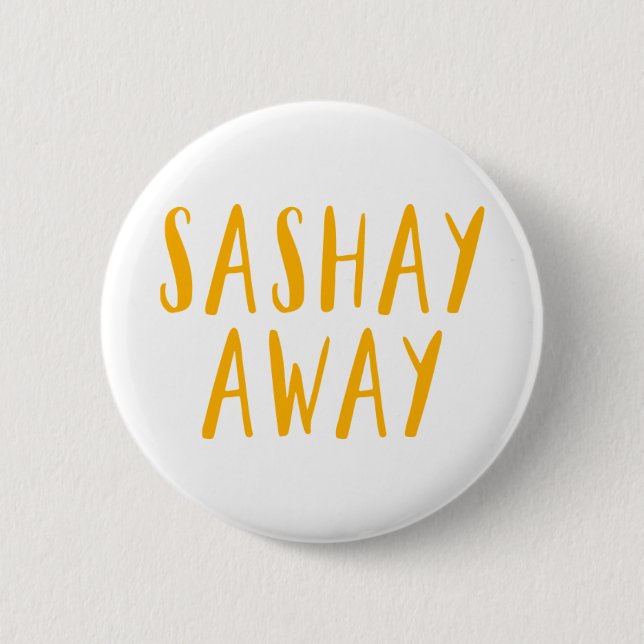 Sashay Away. Knapp (Framsida)