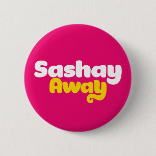 Sashay Away. Knapp