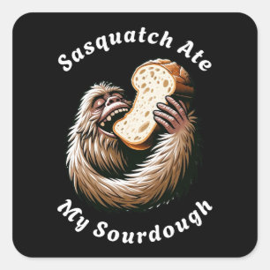 Sasquatch Ate My Sourdough Fyrkantigt Klistermärke