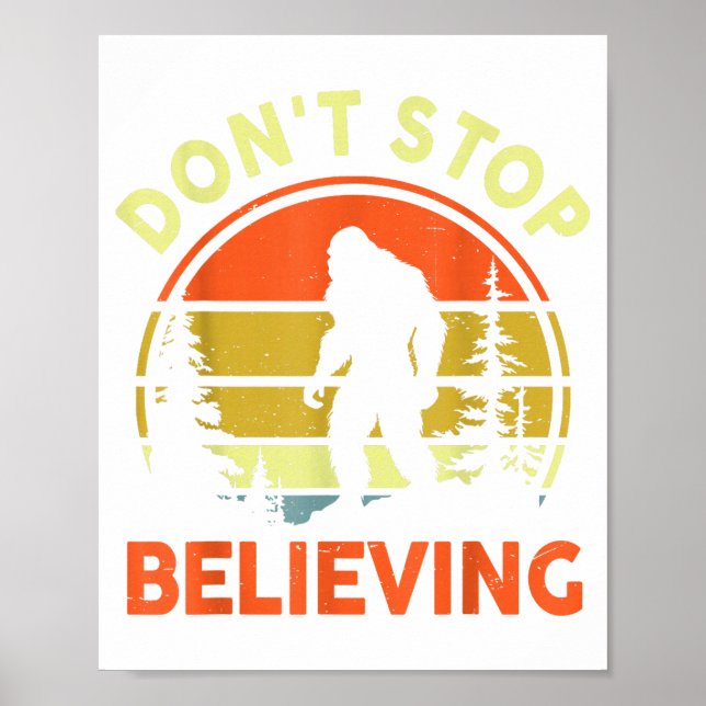 Sasquatch Bigfoot Don't Stop Believing Funny Bigfo Poster (Framsidan)