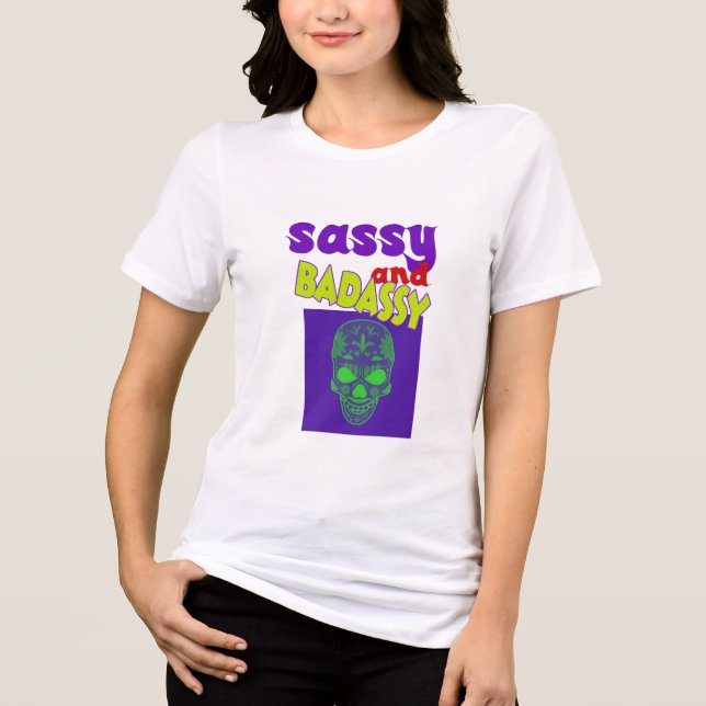 Sassy and badassy t shirt (Framsida)