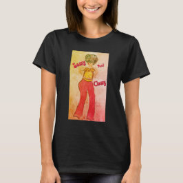 Sassy and Classy T Shirt