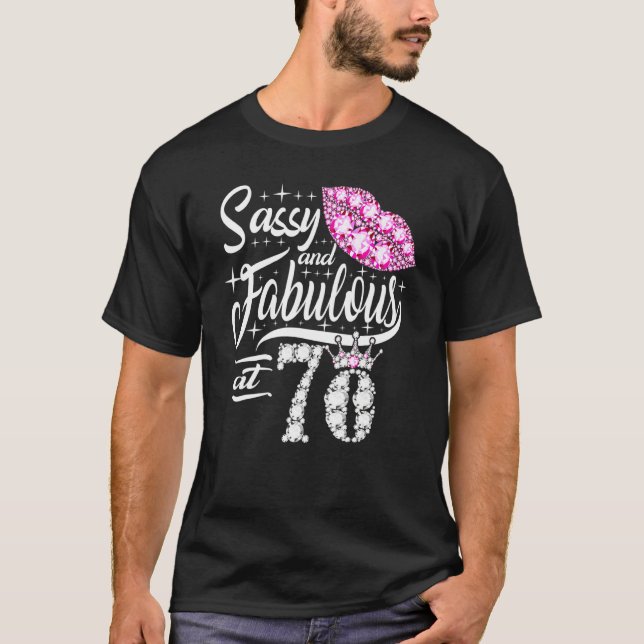 Sassy and Fabulous at 70 Years 70th Birthday C T Shirt (Framsida)