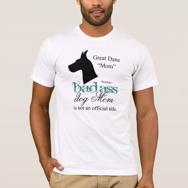 Sassy ’Badass’ Great dane Owner Breeder T Shirt (Framsida)