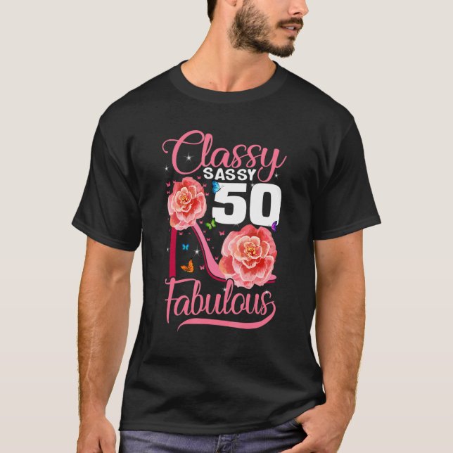 Sassy Classy 50 Fabulous 50th Birthday högklackars T Shirt (Framsida)