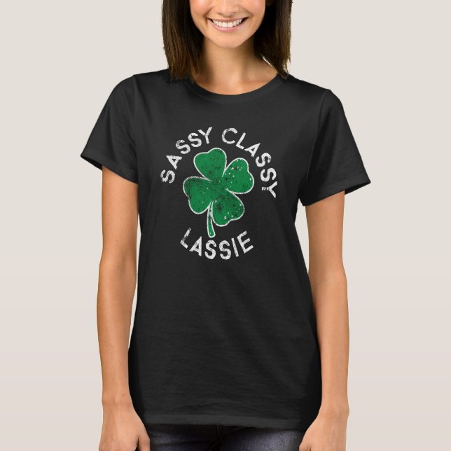 Sassy Classy Lassie Lucky C St Patrick's Day Distr T Shirt (Framsida)