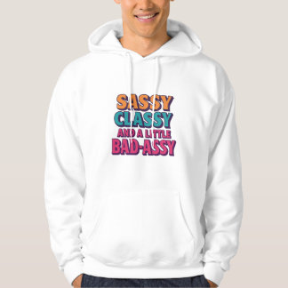 Sassy Classy och Little Bad Assy Swearshirts Hoodie