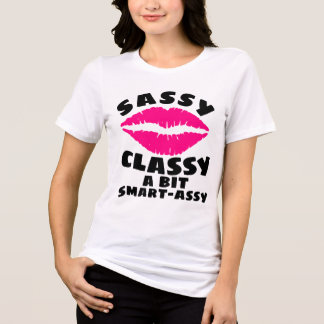 SASSY CLASSY SMART ASSY DAMT-shirts T Shirt