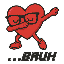 Sassy Dabbing Heart “…BRUH” Funny Women’s Tee