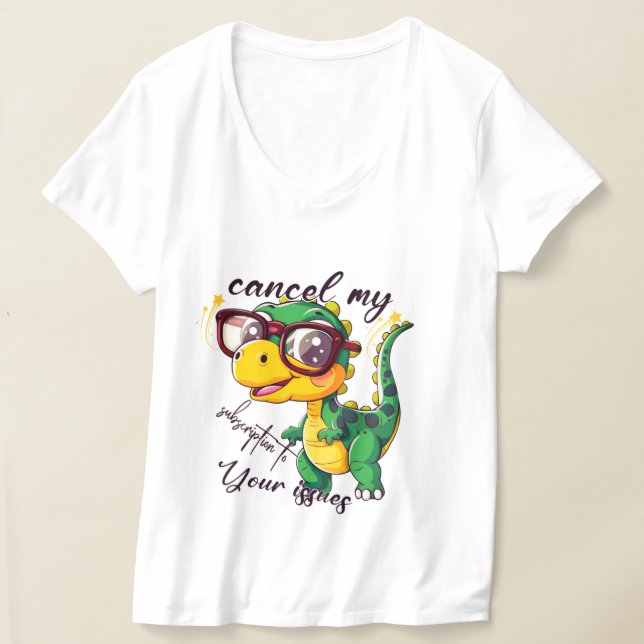Sassy Dino Women's T-Shirt - "Cancel My Subscripti (Laydown)