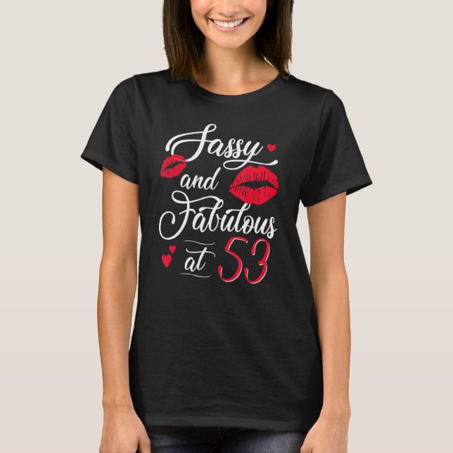 Sassy Fabulous vid 53 Läppar Birthday 53 Years T Shirt (Framsida)