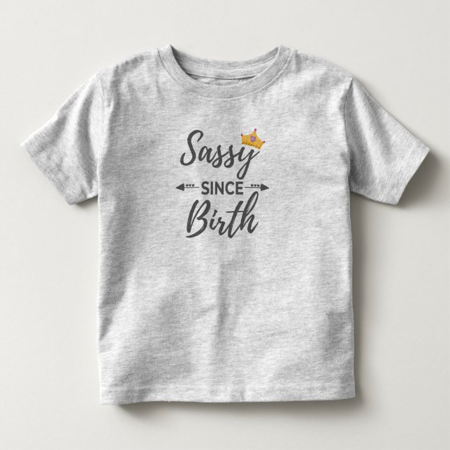 Sassy Flicka Present Sassy Sedan Födelsen Present T Shirt (Framsida)