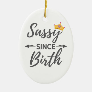 Sassy Girl Gift Sassy sen Birth Gift Julgransprydnad Keramik