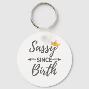 Sassy Girl Gift Sassy sen Birth Gift Nyckelring