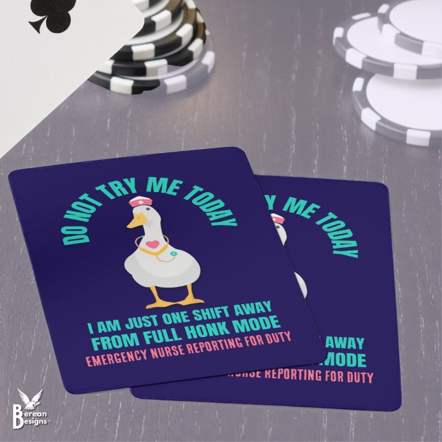 Sassy Goose FÖRSÖK INTE MIG I DAG Akut Nurse Casinokort (Sassy GOOSE NURSE Playing Cards with CUSTOMIZABLE TEXT.)