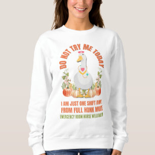Sassy Goose FÖRSÖK INTE MIG I DAG Nurse Thanksgivi T Shirt