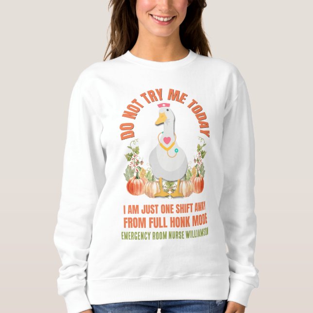 Sassy Goose FÖRSÖK INTE MIG I DAG Nurse Thanksgivi T Shirt (Framsida)