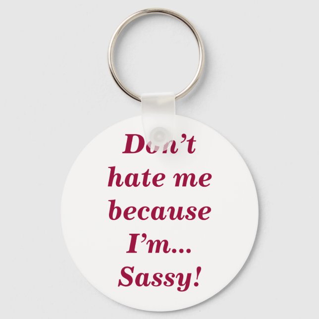 Sassy Hate mig inte Funny Feisty Girly Quote Nyckelring (Framsida)