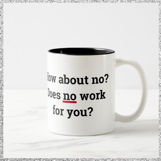 Sassy "How about no" Coffee Mugg (Skapare uppladdad)
