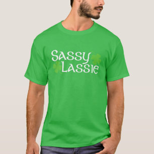 Sassy Lassie Funny St patricks day Shamrock for Wo T Shirt