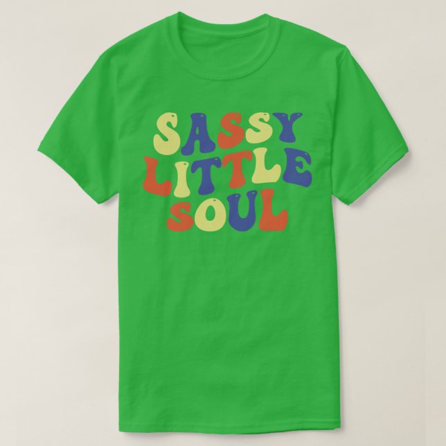 Sassy Little Soul 1 T Shirt (Design framsida)