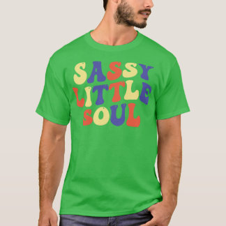 Sassy Little Soul 1 T Shirt