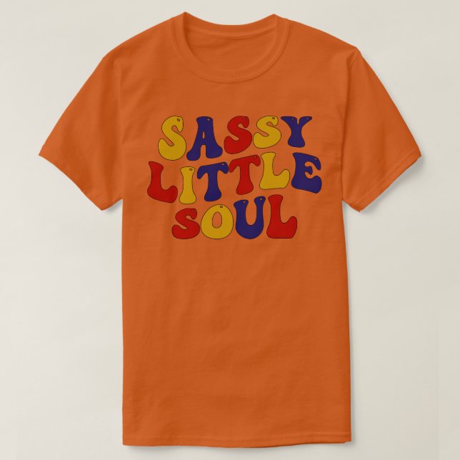 Sassy Little Soul T Shirt (Design framsida)