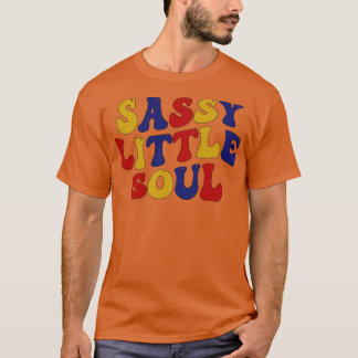Sassy Little Soul T Shirt