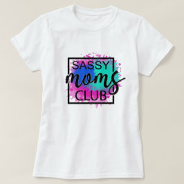 Sassy mammor klubb t shirt
