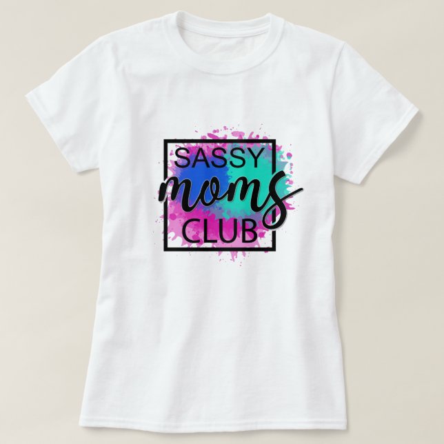 Sassy mammor klubb t shirt (Design framsida)