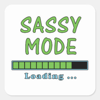 Sassy Mode Loading … Fyrkantigt Klistermärke