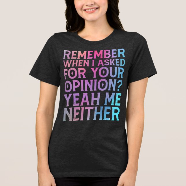 Sassy Quote Funny Attitude Tri-Blend Shirt T (Framsida)