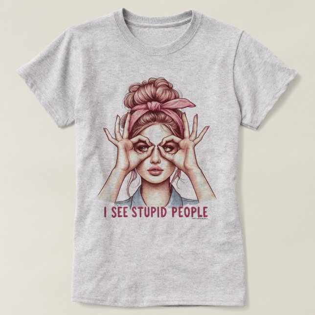 Sassy Retro Flickor T-Shirt – Jag Ser Dumma Männis (Design framsida)