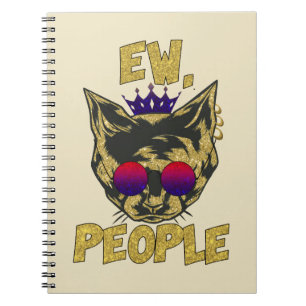 Sassy Royal Cat - "Ew. People's Funny Cat Lover Anteckningsbok