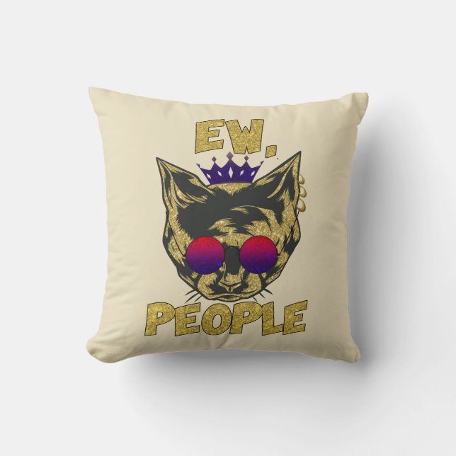 Sassy Royal Cat - "Ew. People's Funny Cat Lover Kudde (Framsida)