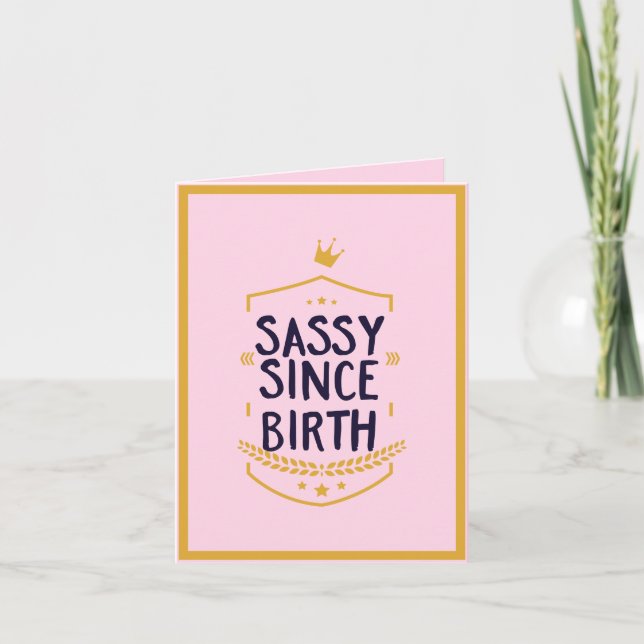 Sassy sen Birth Humous Funny Attitude Birthday Helgkort (Framsida)