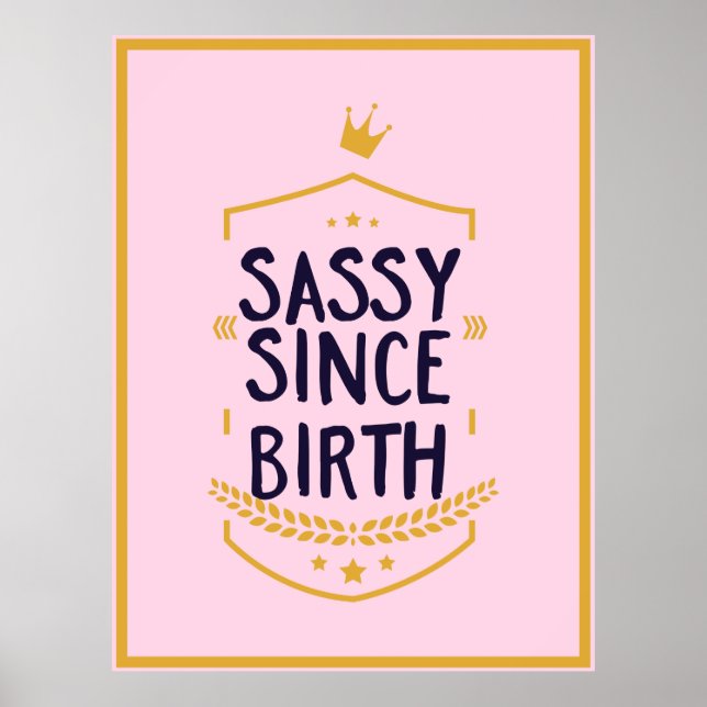 Sassy sen Birth Humous Funny Attitude Poster (Framsidan)