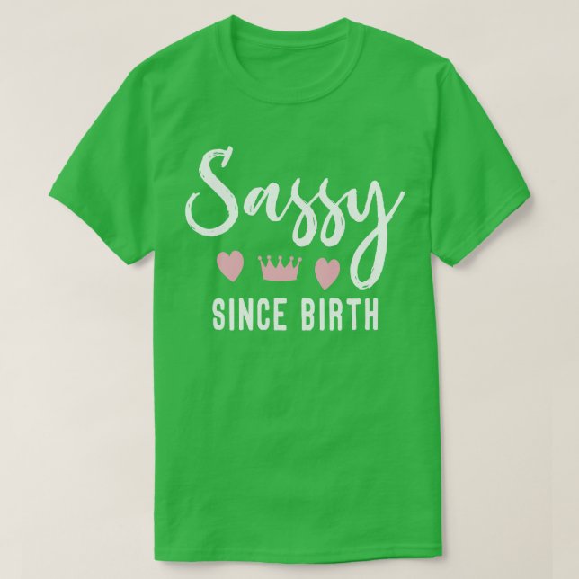 Sassy sen födseln t shirt (Design framsida)