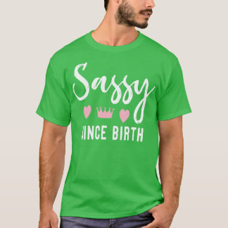 Sassy sen födseln t shirt