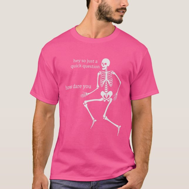Sassy Skeleton Hur känslig du är T Shirt (Framsida)