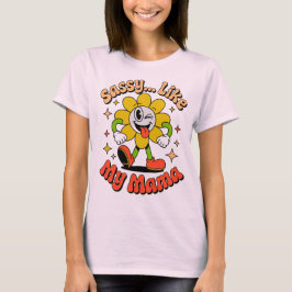 Sassy som min mamma Rolig Retro blomma Dam T-Shirt