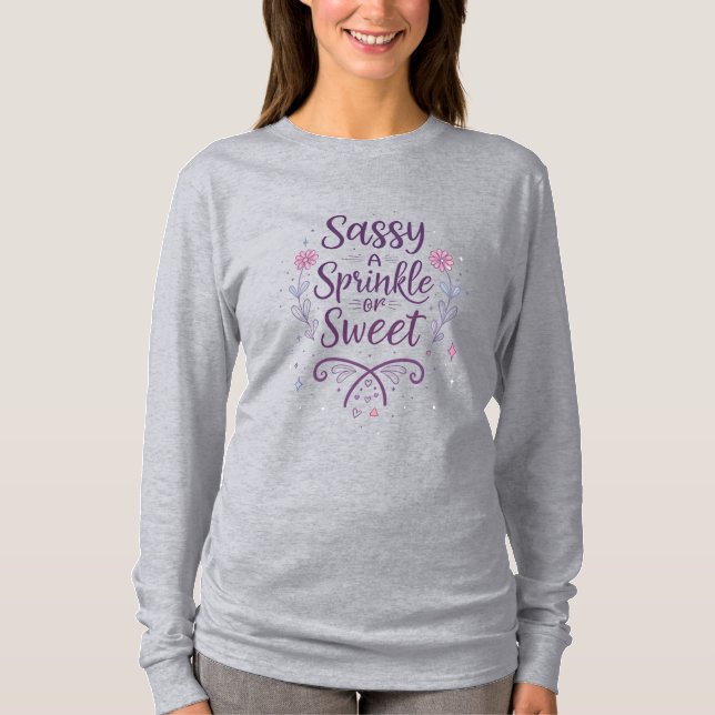Sassy with a Sprinkle of Sweet – Cute Modern T Shirt (Framsida)