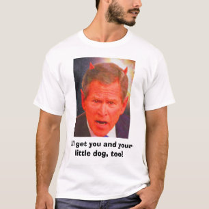 SATAN BUSH, ska jag får dig och din lite hund, T-shirt