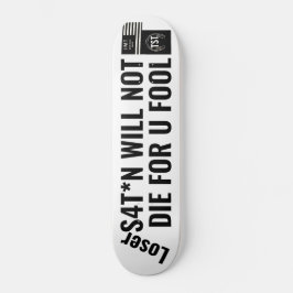 SATAN KOMMER INTE ATT DIE FOR U FOOL / TST Skatebo Mini Skateboard Bräda 18,5 Cm