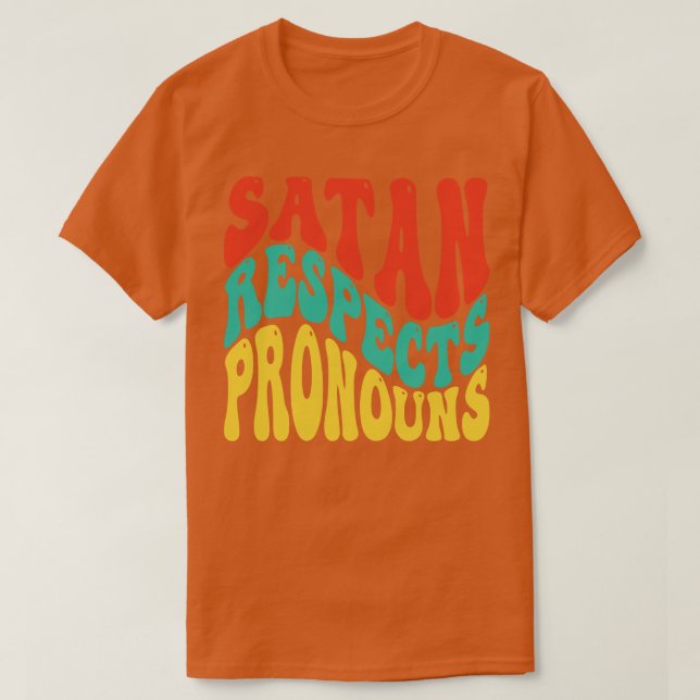 Satan Respects Pronouns v6 T Shirt (Design framsida)